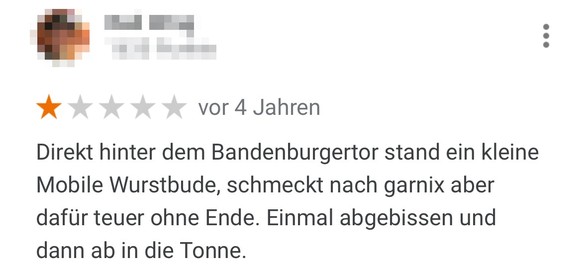 Google-Rezension über das Brandenburger Tor in Berlin. Viele Menschen bewerteten ihren Besuch beim Brandenburger Tor. Nicht alle positiv. Und nicht alle ernst gemeint. So beschweren sich die User:inne ...