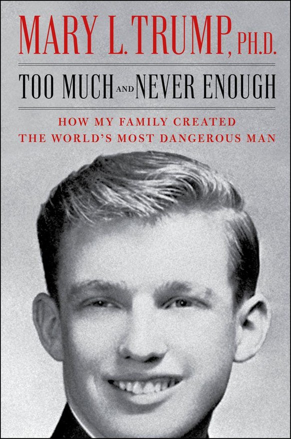 06.07.2020, ---: Dieses von Simon &amp; Schuster herausgegebene Titelbild zeigt «Too Much and Never Enough: How My Family Created the World&#039;s Most Dangerous Man» («Zu viel und nie genug - Wie mei ...