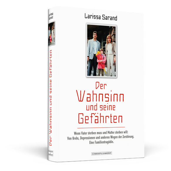Larissa Sarand: "Der Wahnsinn und seine Gefährten", 288 Seiten, 14,99 Euro, Schwarzkopf &amp; Schwarzkopf Verlag