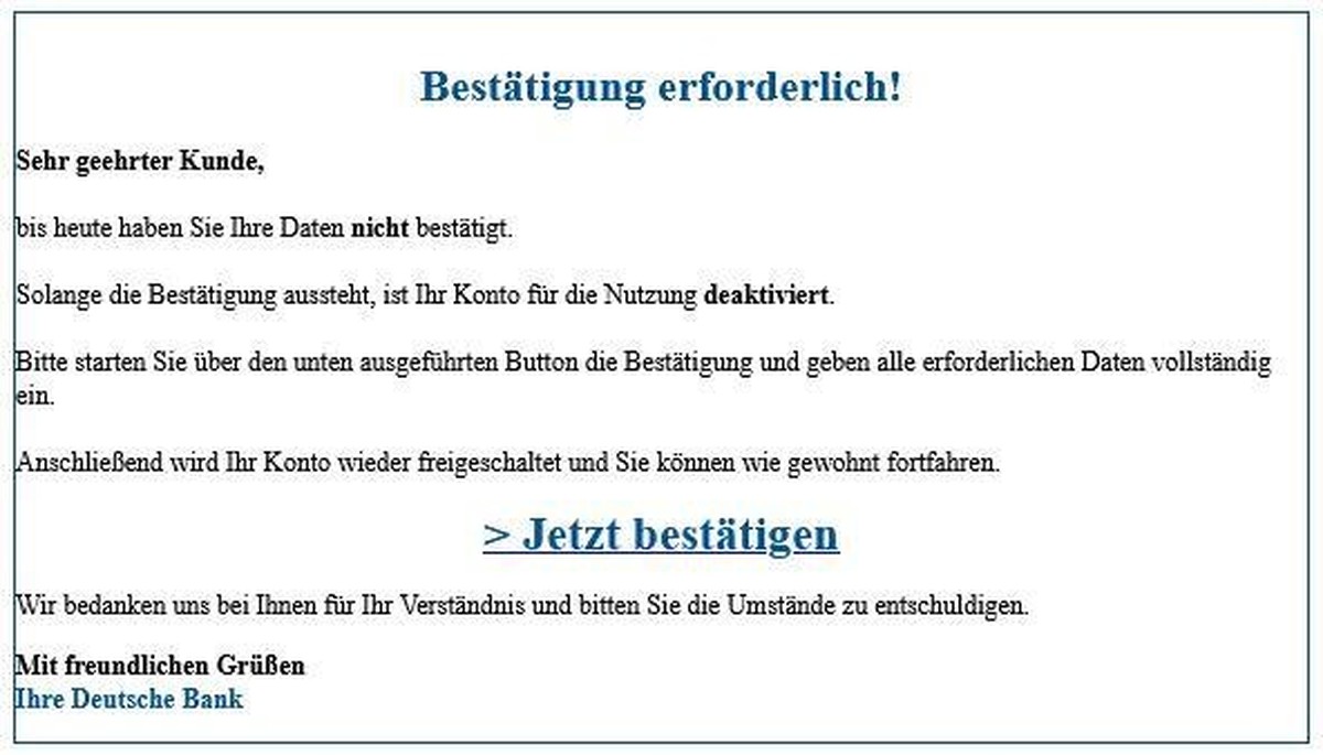 In der Mail wird mit der Deaktivierung des Bankkontos gedroht.