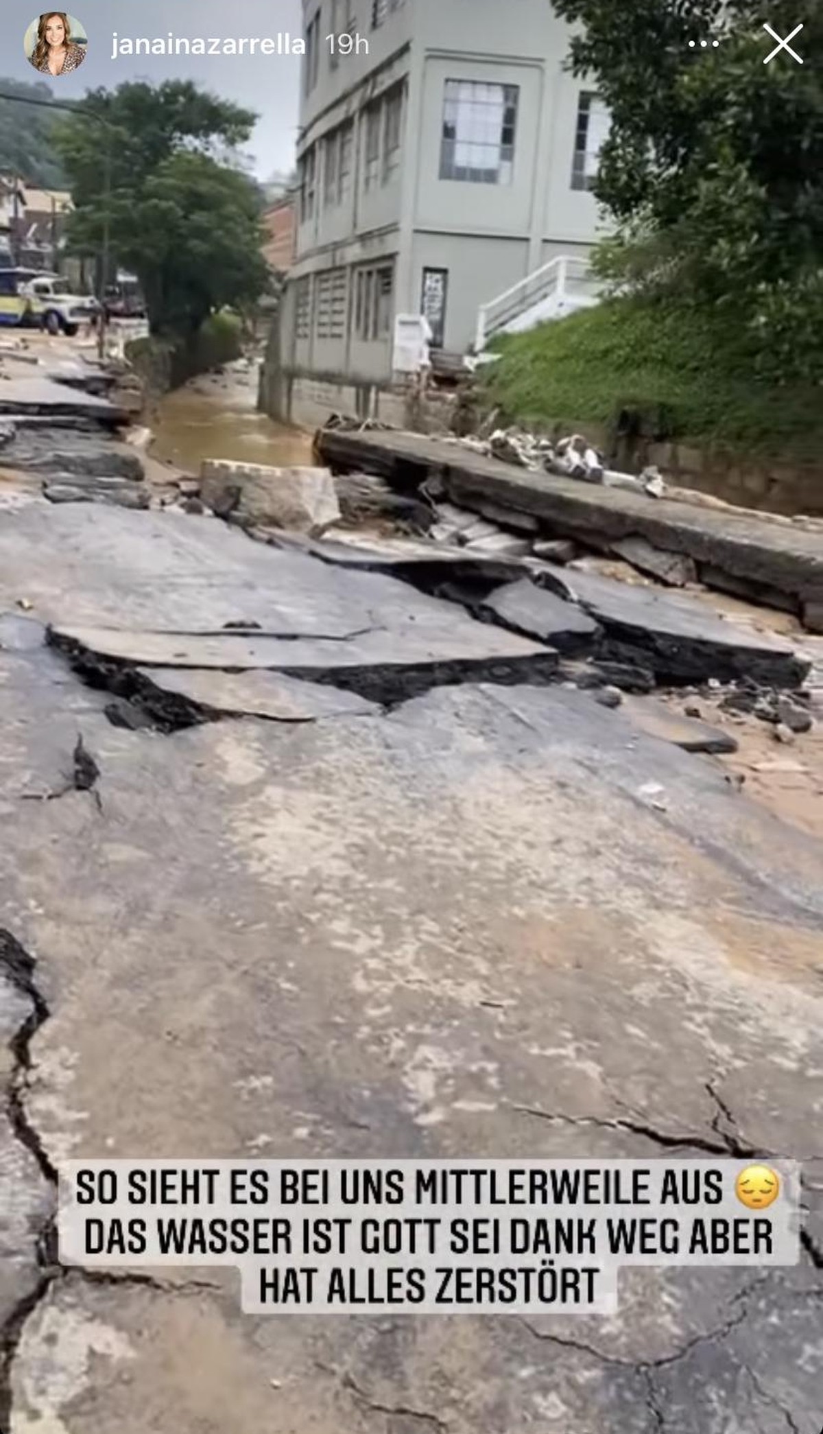 Inzwischen sei das Wasser weg und das Ausmaß der Katastrophe wird sichtbar.