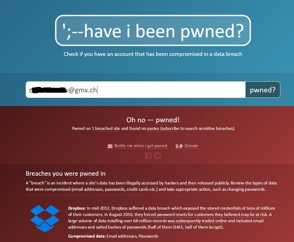 Warst du bei Dropbox, Digitec oder einem der folgenden Online-Dienste registriert? Falls ja ...

HaveIBeenPwned.com