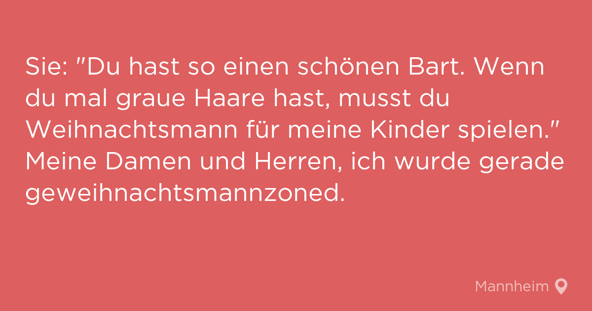 Und noch ein neues Wort gelernt: geweihnachtsmannzoned.
